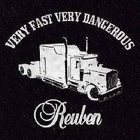 Reuben : Very Fast Very Dangerous